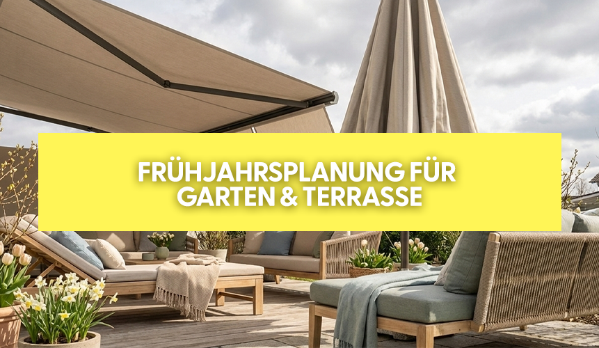 Frühjahrsplanung für Garten & Terrasse – worauf es jetzt ankommt 